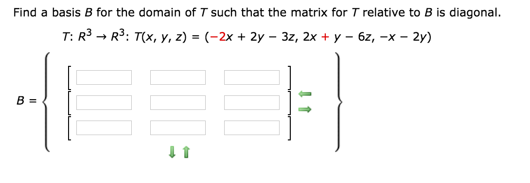 Solved Find a basis B for the domain of T such that the | Chegg.com