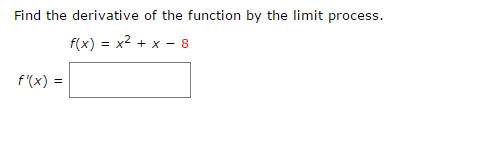 Solved Find the derivative of the function by the limit | Chegg.com