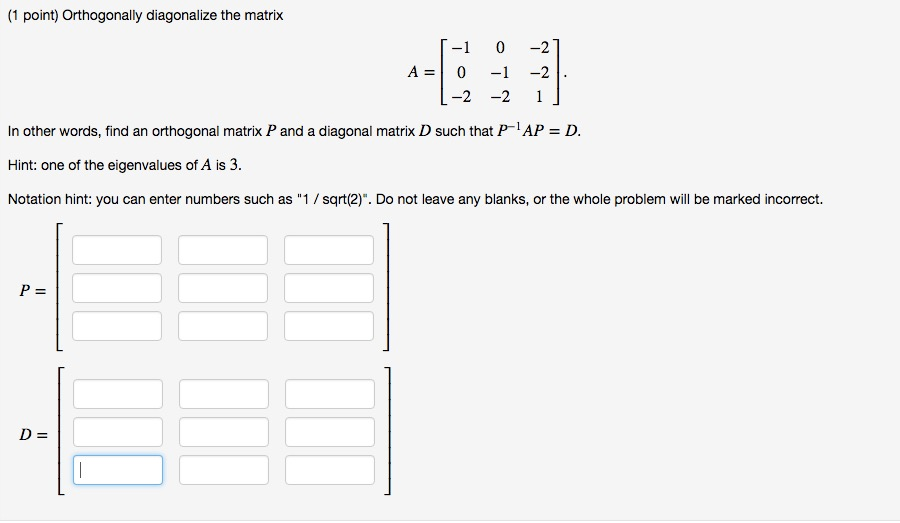 Solved (1 point) Orthogonally diagonalize the matrix 1 02