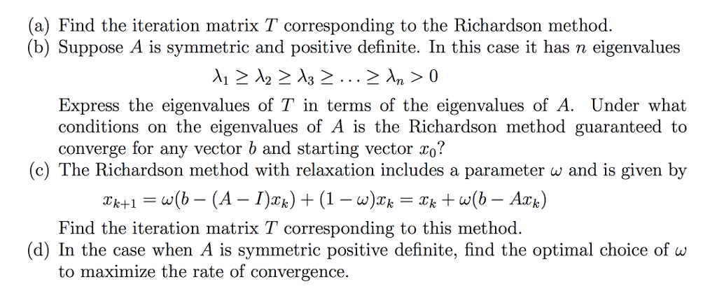 Solved (4) The Richardson iterative method for solving Ar b | Chegg.com