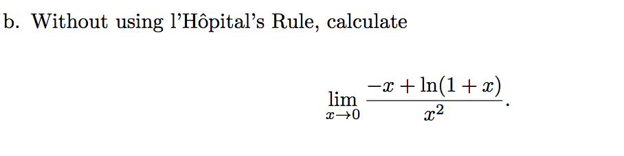 Solved B. Without Using L'Hôpital's Rule, Calculate | Chegg.com