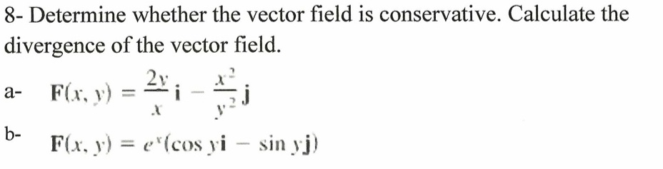 Solved Determine whether the vector field is conservative. | Chegg.com