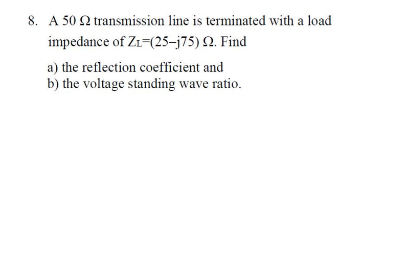 Solved A 50 Ohm transmission line is terminated with a load | Chegg.com
