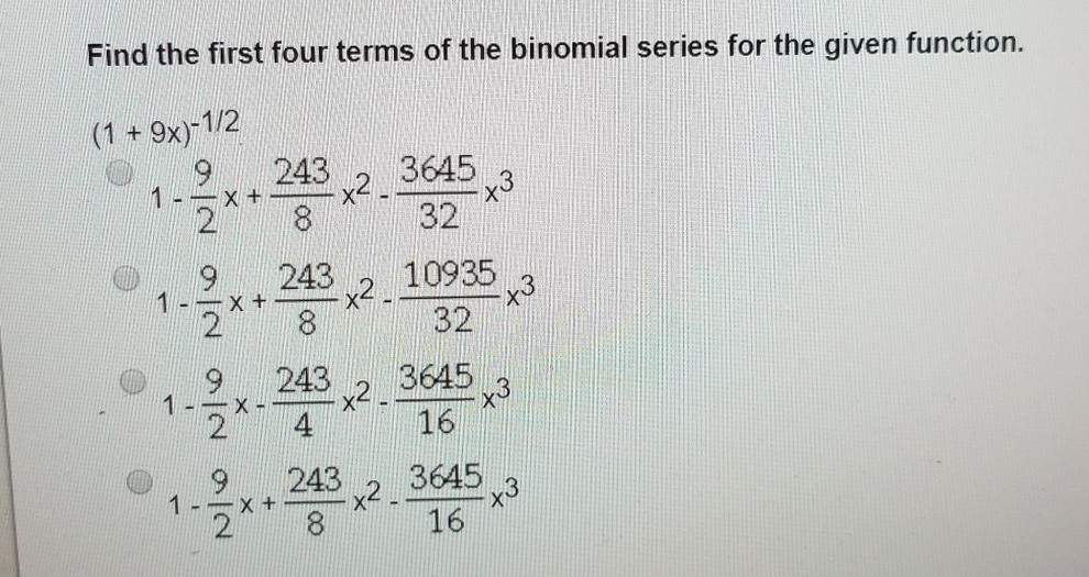 Solved Find the first four terms of the binomial series for | Chegg.com