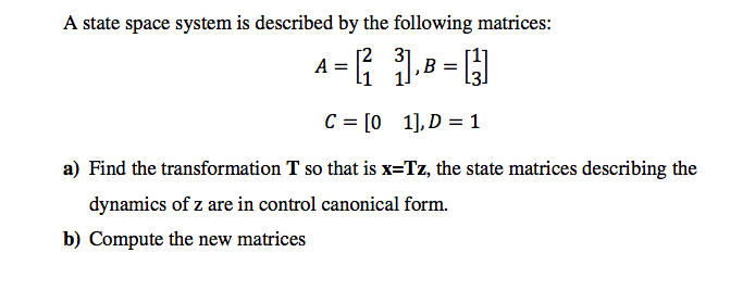 Solved A State Space System Is Described By The Following | Chegg.com