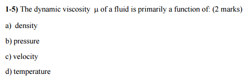 Solved The dynamic viscosity mu of a fluid is primarily a | Chegg.com