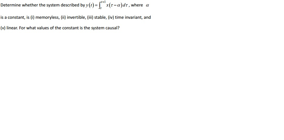 Solved Determine whether the system described by y(t) = | Chegg.com