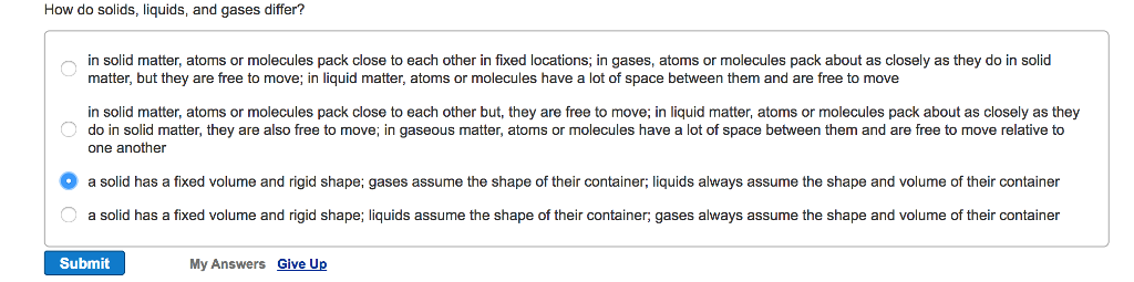 Solved How do solids, liquids, and gases differ? in solid | Chegg.com