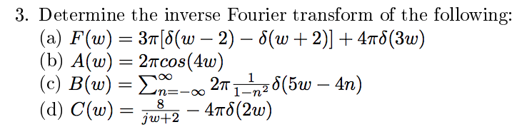 Solved 3. Determine the inverse Fourier transform of the | Chegg.com