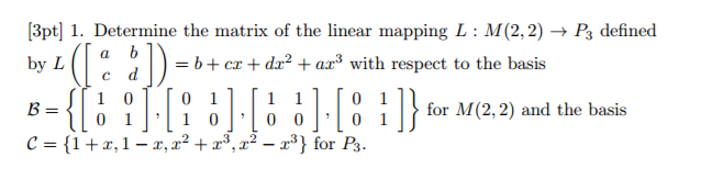Solved Determine the matrix of the linear mapping L: M (2, | Chegg.com