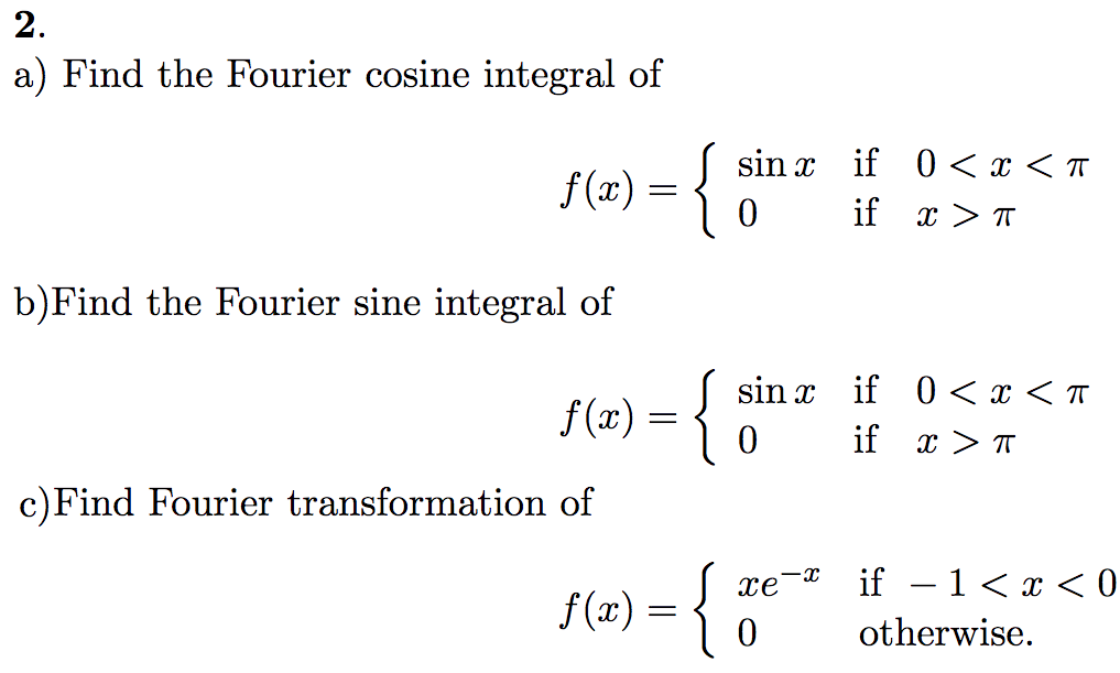 solved-find-the-fourier-cosine-integral-of-f-x-sin-x-if-chegg