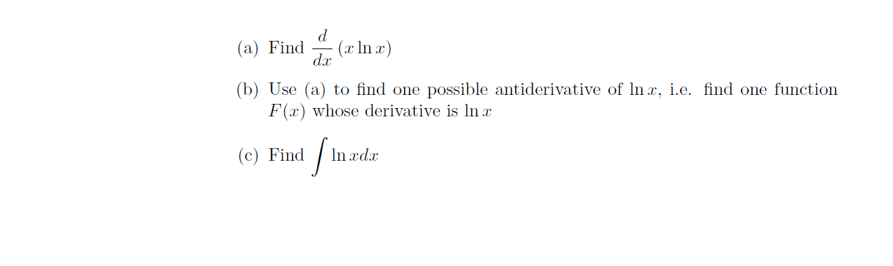 Solved find d/dx (x ln x) Use (a) to find one possible | Chegg.com