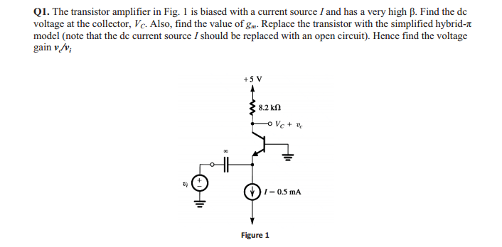 Solved The transistor amplifier in Fig. 1 is biased with a | Chegg.com
