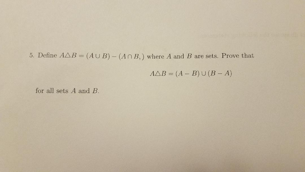 Solved 5. Define AAB = (Au B) - (An B, ) where A and B are | Chegg.com