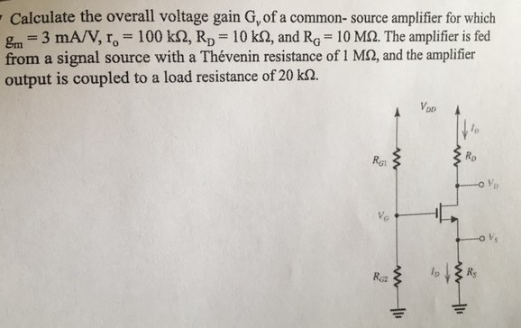 Solved Calculate the overall voltage gain G_v of a common- | Chegg.com