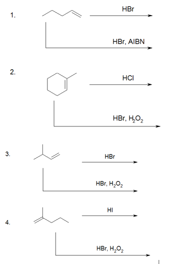 Solved HBr HBr, AIBN 2. HCI 3. HBr HBr, H2O2 HI 4. HBr, H202 | Chegg.com