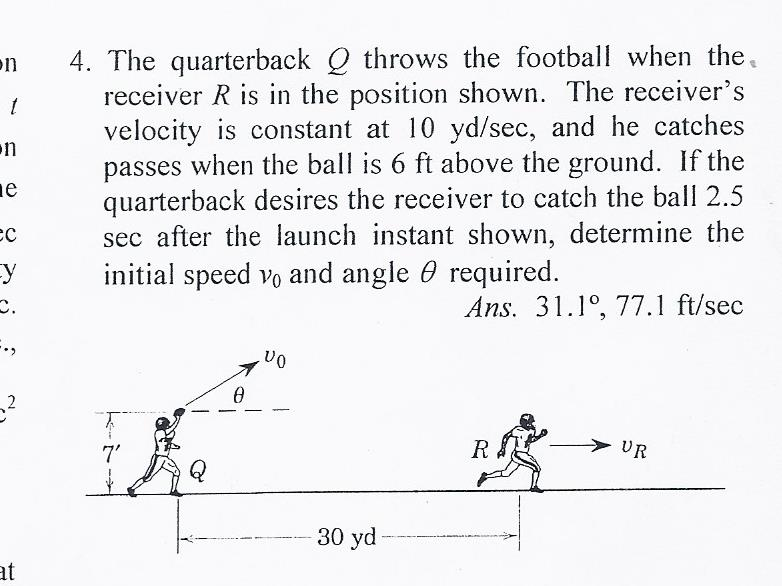 Solved 4. The quarterback Q throws the football when the