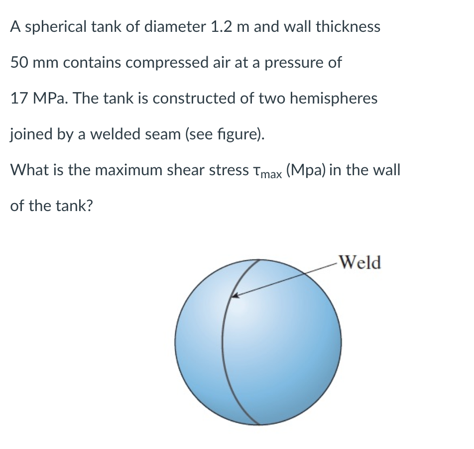 Solved A spherical tank of diameter 1.2 m and wall thickness