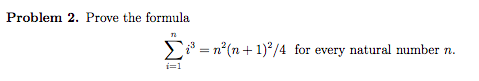 Solved roblern2. Prove the formula i3-n2(n + 1)2/4 for every | Chegg.com