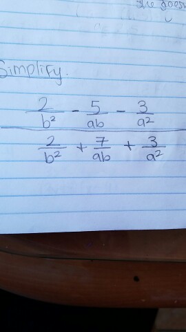 Solved Simplify 2/b^2 - 5/ab - 3/a^2 2/b^2 + 7/ab + 3/a^2 | Chegg.com