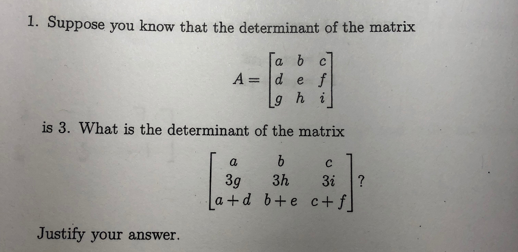 Solved 1. Suppose you know that the determinant of the | Chegg.com