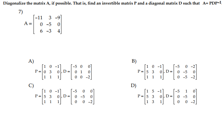 Solved Diagonalize the matrix A if possible. That is find