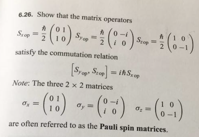Solved 6.26. Show that the matrix operators h (0 1 h (o-i | Chegg.com