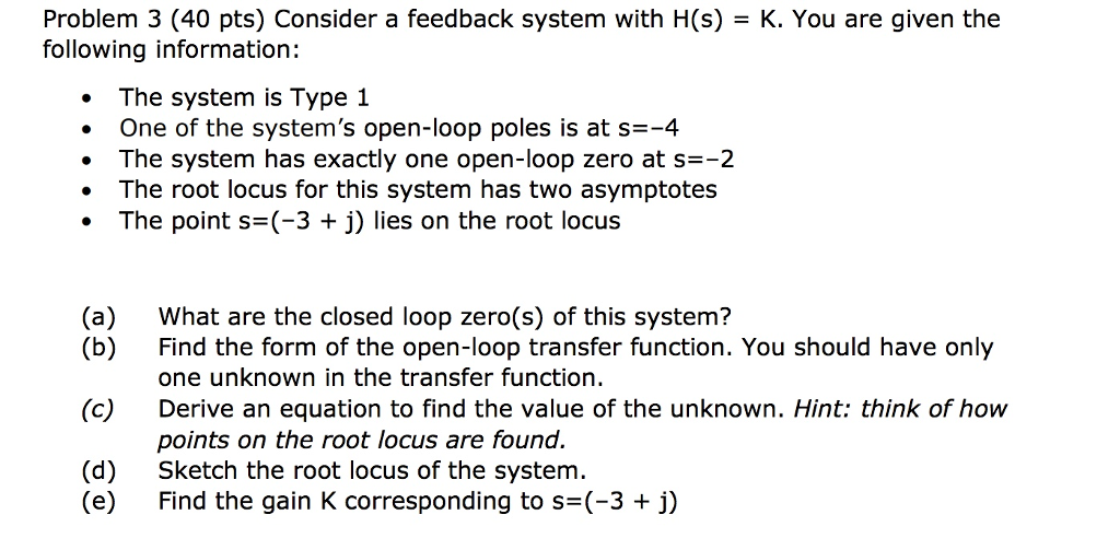 Solved Problem 3 (40 pts) Consider a feedback system with | Chegg.com