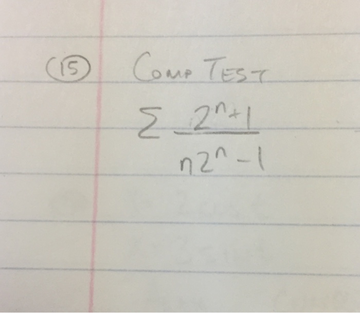 Solved Comp Test Sigma 2^n + 1/n2^n - 1 | Chegg.com