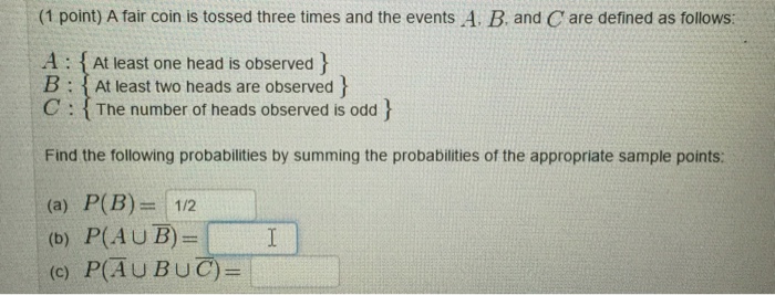 Solved A Fair Coin Is Tossed Three Times And The Events A, B | Chegg.com