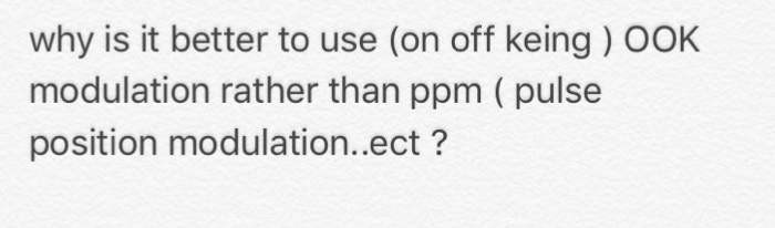 Solved Why is it better to use (on off keing) OOK modulation | Chegg.com
