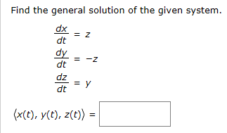 Solved Find the general solution of the given system. dx/dt | Chegg.com