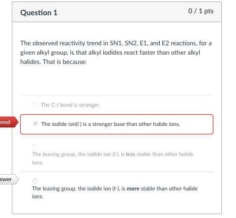 Solved Question 1 0/1 pts The observed reactivity trend in Chegg com