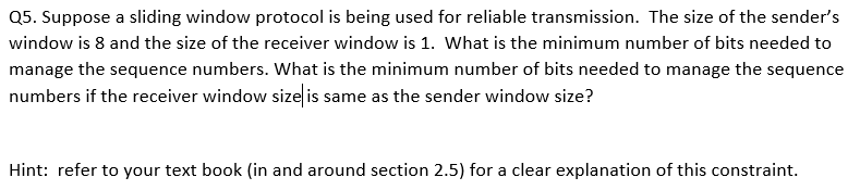 Solved Q5. Suppose a sliding window protocol is being used | Chegg.com