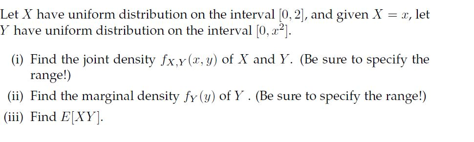 Solved Let X Have Uniform Distribution On The Interval 0 Chegg Solved Let X Have Uniform Distribution On The Interval 0 Chegg