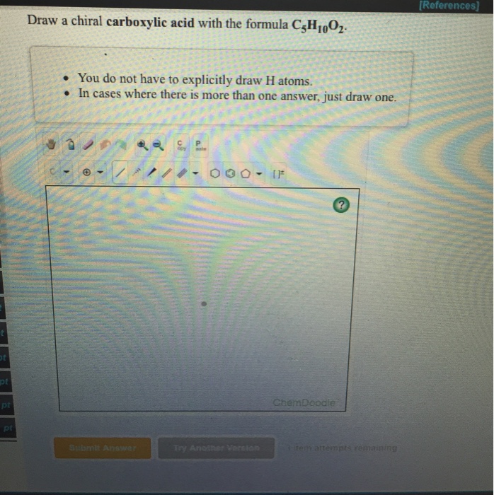 draw a chiral carboxylic acid with the formula c5h10o2