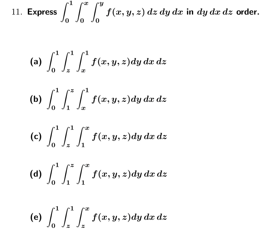Solved 11. Express f (x, y, z) dz dy dx in dy dx dz order. f | Chegg.com