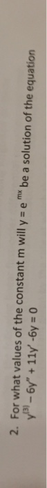 Solved For What Values Of The Constant M Will Y E mx Be A Chegg