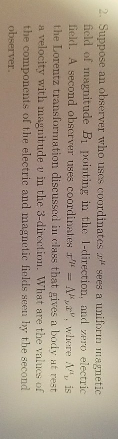 Solved 2. Suppose an observer who uses coordinates 2.1 sees | Chegg.com