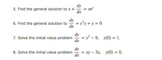 Solved Find The General Solution To X + Dy Dx = Xe^y Find 