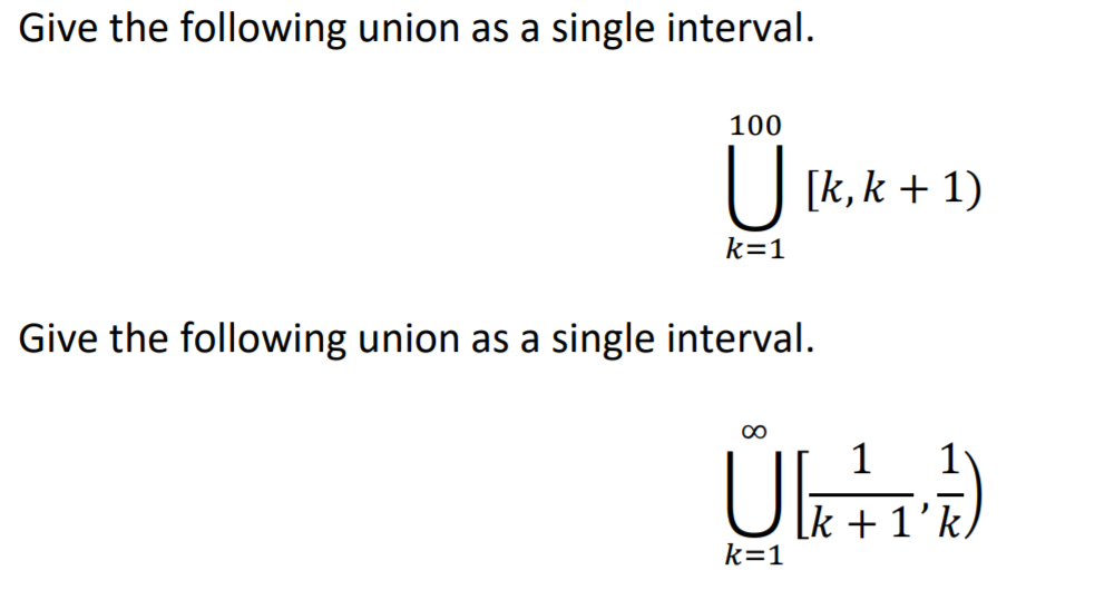 Solved Give the following union as a single interval 100 k-1 | Chegg.com