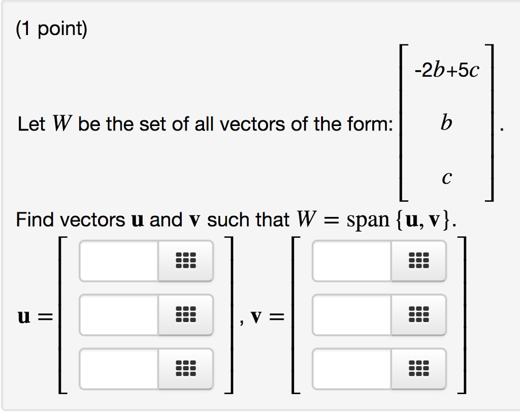 Solved Let W be the set of all vectors of the form: [-2b + | Chegg.com