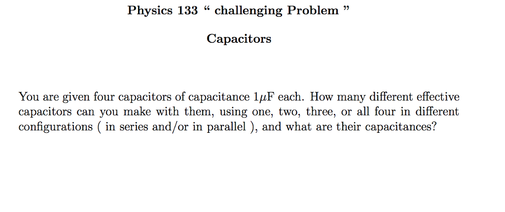 Solved Physics 133 " challenging Problem " Capacitors You | Chegg.com
