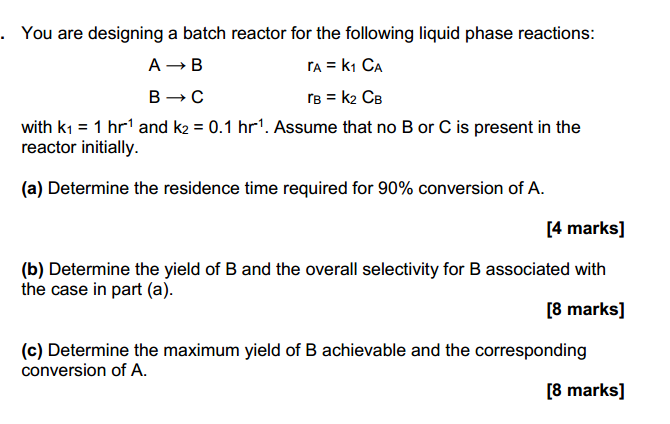 Solved You are designing a batch reactor for the following | Chegg.com