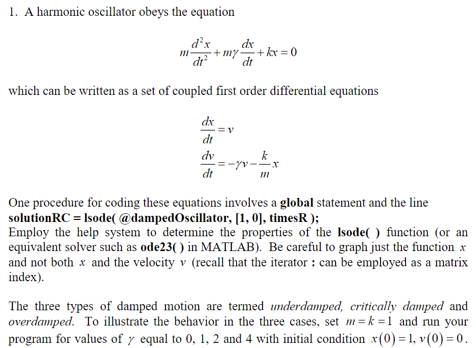Solved 1. A harmonic oscillator obeys the equation dx dt dt