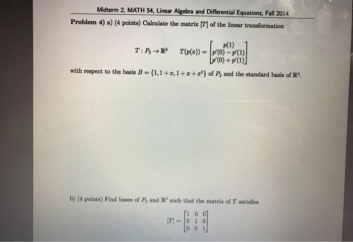 Solved Calculate the matrix [T] of the linear transformation | Chegg.com