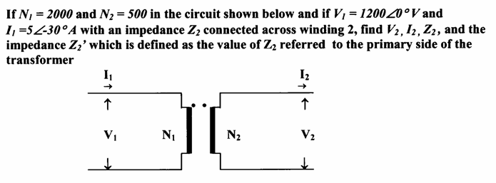 Solved If N1 = 2000 and N2 = 500 in the circuit shown below | Chegg.com