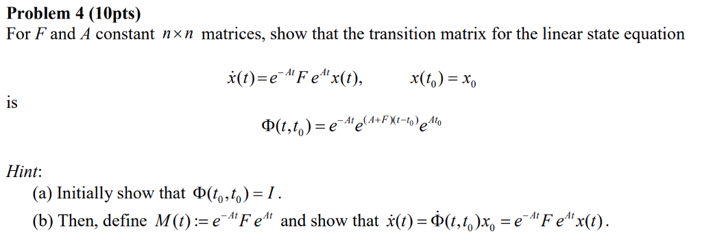 Solved Problem 4 (10pts) For F and A constant nxn matrices, | Chegg.com