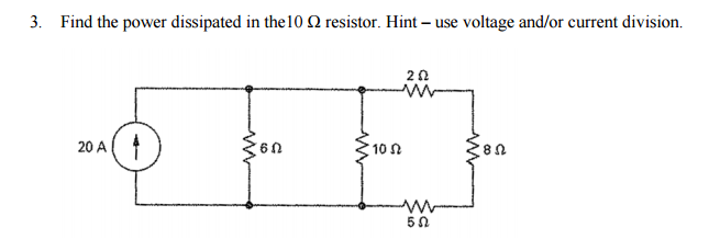 Solved Find the power dissipated in the 10 Ohm resistor. use | Chegg.com