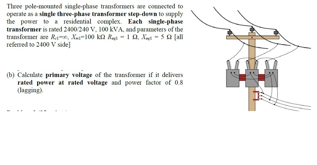 Solved Three pole-mounted single-phase transformers are | Chegg.com